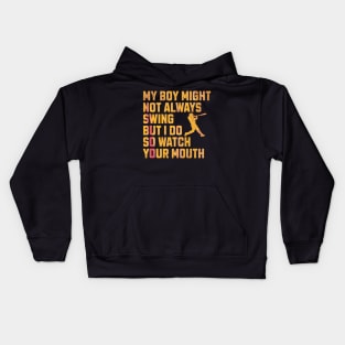 My Boy Might Not Always Swing But I Do Gloden Kids Hoodie